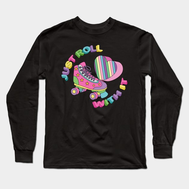 Just Roll With It - Roller Skater Long Sleeve T-Shirt by Designoholic